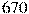 670