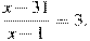  frac{x-31}{x-1}=3. 