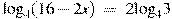 {{log }_{4}}(16-2x)~=~2{{log }_{4}}3