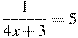 \frac{1}{4x +3}=5