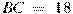 BC~=~18