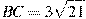 BC= 3 sqrt{21}