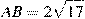 AB=2 sqrt{17}