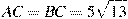 AC=BC=5 sqrt{13}