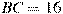 BC= 16