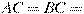 AC = BC =