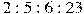 2 : 5 : 6 : 23