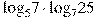 {{log }_{5}}7cdot {{log }_{7}}25
