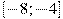[-8;-4]