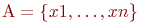 � = \{x1, �, xn\}
