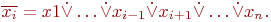 \overline{x_i} = x1\dot\lor � \dot \lor x_{i-1}\dot \lor x_{i+1}\dot \lor � \dot \lor x_n.