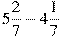 5\frac{2}{7} - 4\frac{1}{7}