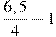 \frac{6,5}{4}-1
