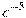 c^{-5}