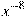 x^{-8}