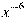 x^{-6}