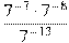 \frac{7^{-7} \cdot 7^{-8}}{7^{-13}}