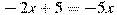 -2x+5=-5x