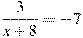 \frac{3}{x+8}=-7