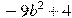 -9b^2+4