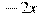 -2x