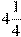 4\frac{1}{4}