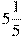 5\frac{1}{5}