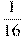 \frac{1}{16}