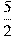 \frac{5}{2}