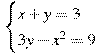 \begin{cases} x+y=3 \\ 3y-x^2=9 \end{cases}