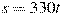 s=330t