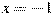x=-1