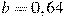 b=0,64