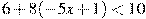 6+8(-5x+1)<10