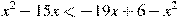 x^2-15x<-19x+6-x^2