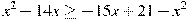 x^2-14x\geq -15x+21-x^2
