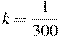 k=\frac{1}{300}