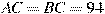AC = BC = 94