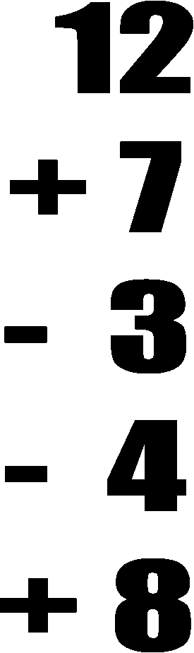 12
+ 7
- 3
- 4
+ 8
