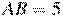 AB=5