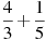 \frac{4}{3}+\frac{1}{5}