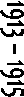 1913 � 1915