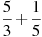 \frac{5}{3}+\frac{1}{5}