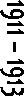 1911 – 1913
