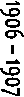 1906 � 1907