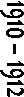 1910 � 1912