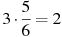 3\cdot\frac{5}{6}=2