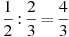 \frac{1}{2}:\frac{2}{3}=\frac{4}{3}