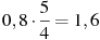 0,8\cdot\frac{5}{4}=1,6