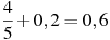 \frac{4}{5}+0,2=0,6
